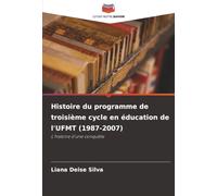 Histoire du programme de troisième cycle en éducation de l'UFMT (1987-2007): L'histoire d'une conquête