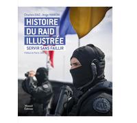 Histoire du Raid illustrée: Servir sans faillir