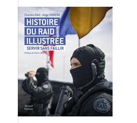 Histoire du Raid illustrée Servir sans faillir - Ange Mancini - Mareuil Editions - relié - Beau livre