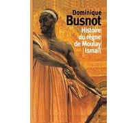Histoire du regne de Moulay Ismail, roi de Maroc