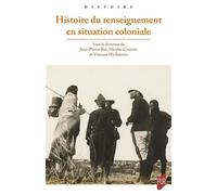 Histoire du renseignement en situation coloniale - Jean-Pierre Bat - Presses Universitaires Rennes - broché - Essai
