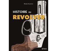 Histoire du revolver - Daniel Casanova - Eds Techniques Pour L'automobile Et L'industrie - broché - Etude