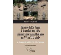 Histoire du Rio Pongo à la croisée des voies commerciales transatlantiques du XVe au XIXe siècle Les dynamiques de mobilités et les défis d’intégration - Maladho Siddy Balde - L'harmattan - broché - E