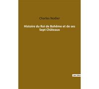 Histoire du Roi de Bohême et de ses Sept Châteaux