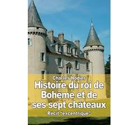 Histoire du roi de Bohême et de ses sept châteaux