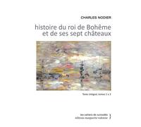 Histoire du roi de Bohême et de ses sept châteaux