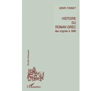 Henri Tonnet – Histoire du roman grec des origines à 1960 – Broché – L'Harmattan