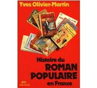 Histoire du roman populaire en France, 1840-1980 Yves Olivier-Martin (Auteur)