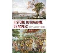 Alain Blondy – Histoire du royaume de Naples – Du Ve au XIXe siècle – Broché