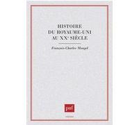Histoire du Royaume-Uni au XXe siècle François-Charles Mougel (Auteur)