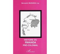 Histoire du Rwanda pré-colonial - Bernardin Muzungu - L'harmattan - broché - Etude