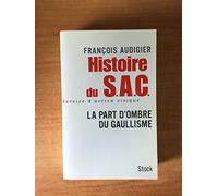 Histoire du S.A.C. : La Part d'Ombre du Gaullisme