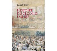 Histoire du Second Empire - Gérard Unger - Perrin - broché - Etude