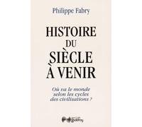 Histoire du siècle à venir : Où va le monde selon les cycles de civilisation ?