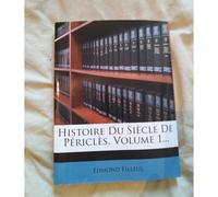 Histoire Du Siècle De Périclès, Volume 1...