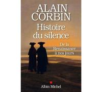 Histoire du silence De la Renaissance à nos jours - Alain Corbin - Albin Michel - broché - Etude