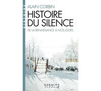 Alain Corbin – Histoire du silence – De la Renaissance à nos jours – Poche – Essai