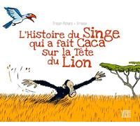 Histoire Du Singe Qui A Fait Caca Sur La Tete Du Lion