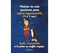 Histoire du soir apaisante pour enfant hypersensible (3 à 7 ans) : Zoélie Tournebulle et la pierre au souffle magique: Une histoire pour dormir, ... 3 ans. Parfaite pour les enfants sensibles