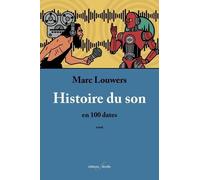 Histoire Du Son En 100 Dates