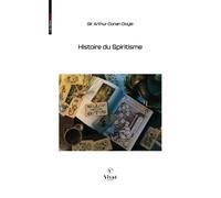 Histoire du Spiritisme - Sir Arthur Conan Doyle - VIVAT - broché - Essai