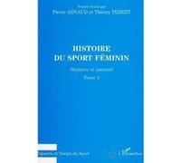 Histoire du sport féminin Pierre Arnaud (Auteur), Thierry Terret (Auteur)