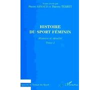 Histoire du sport féminin, volume 1