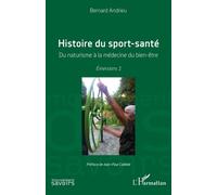Histoire du sport-santé Du naturisme à la médecine du bien-être Émersions 1 - Émersions 1 - Bernard Andrieu - L'harmattan - broché - Guide