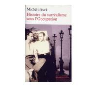 Histoire du surréalisme sous l'Occupation "Les Réverbères" , "La Main à Plume" - Michel Faure - Table ronde - Poche - Etude