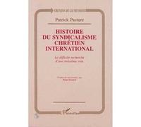 P. Pasture – Histoire du syndicalisme chrétien int. – La difficile recherche d'une 3e voie – Broché