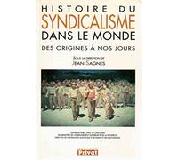Histoire du syndicalisme dans le monde: Des origines à nos jours