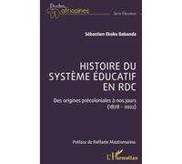 Histoire du système éducatif en RDC: Des origines précoloniales à nos jours (1878 - 2022)