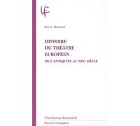 Histoire du théâtre européen : 1, de l'antiquité au XIXème siècle