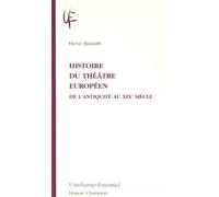 Histoire du théâtre européen De l'Antiquité au XIXème siècle - Hervé Bismuth - Honore Champion - broché - Etude