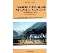 Histoire du thermalisme en france au xixe siecle Jérôme Penez (Auteur)