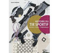 Histoire du tir sportif - armes, clubs, fédérations