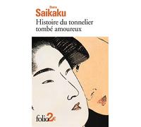 Histoire du tonnelier tombé amoureux/Histoire de Gengobei Suivi de Histoire de Gengobei - Saikaku Ihara - Gallimard - Poche - Roman