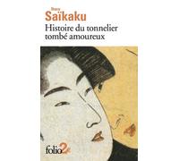 Histoire Du Tonnelier Tombé Amoureux - Suivi De Histoire De Gengobei, Une Montagne D'amour