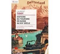 Histoire du tourisme en Suisse au XIXe siècle: Les Anglais à la conquête de la Suisse