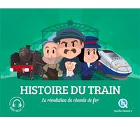 Histoire du train – La révolution du chemin de fer