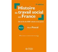 Histoire du travail social en France De la fin du XIXe siècle à nos jours - Henri Pascal - Presses Ehesp - broché - Etude