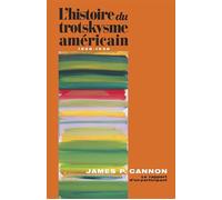 James P. Cannon – L'histoire du trotskysme américain, 1928-1938 – Le rapport d'un participant – Broché