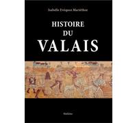 Histoire du valais - Evequoz mar isabelle - Slatkine - broché - Essai
