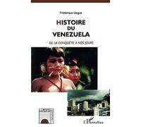 HISTOIRE DU VENEZUELA: De la conquête à nos jours