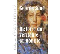 Histoire du véritable Gribouille (grands caractères) Grands caractères - George Sand - Ligaran Eds - broché - Livre