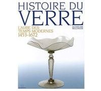 Histoire Du Verre - L'aube Des Temps Modernes 1453-1672 Jacqueline Bellanger Jacqueline Bellanger (Auteur)