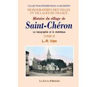 Histoire du village de Saint-Chéron: Volume II La topographie et la statistique
