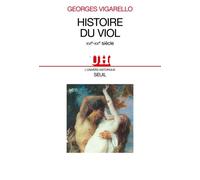 Histoire du viol (XVIe-XXe siècle) - Georges Vigarello - Seuil - broché - Livre