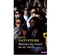 Histoire du visuel au XXe siècle - Laurent Gervereau - Points - Poche - Etude