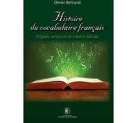 Histoire du vocabulaire français Olivier Bertrand (Auteur)